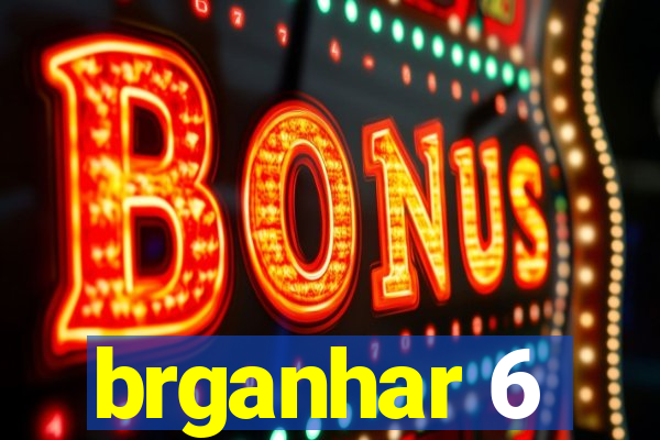 brganhar 6